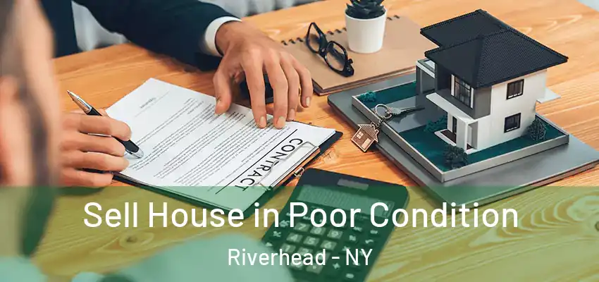 Sell House in Poor Condition Riverhead - NY
