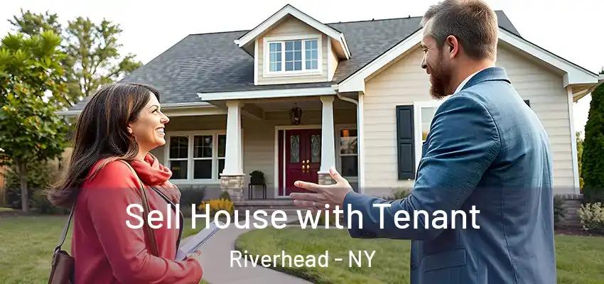  Sell House with Tenant Riverhead - NY