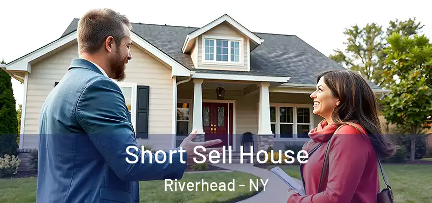 Short Sell House Riverhead - NY