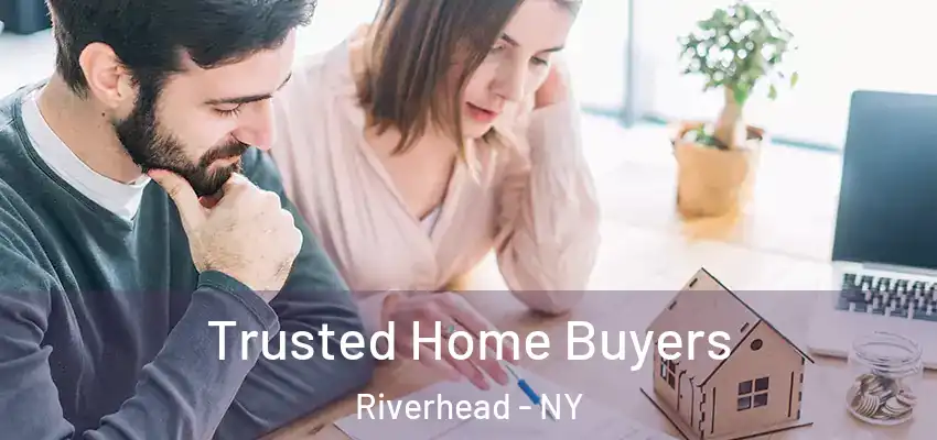 Trusted Home Buyers Riverhead - NY